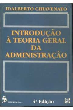 Livro: Introducao A Teoria Geral Da Administracao - Idalberto ...