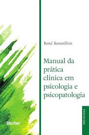 Manual da Prática Clinica Em Psicologia e Psicopatologia