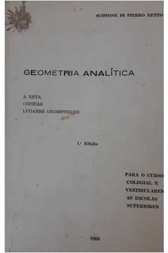 Geometria Analítica: a Reta, Cônicas, Lugares Geométricos