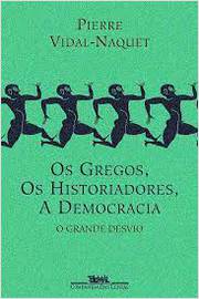 Os Gregos os Historiadores a Democracia o Grande Desvio