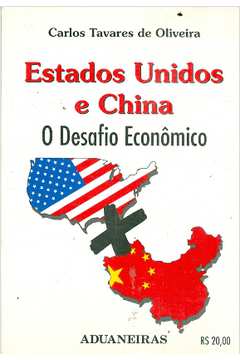 Estados Unidos e China: o Desafio Econômico