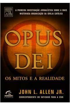 Opus Dei - os Mitos e a Realidade