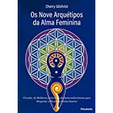Nove Arquetipos da Alma Feminina