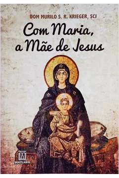 Com Maria a Mãe de Jesus