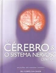 O Cérebro e o Sistema Nervoso Central