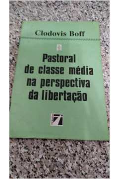 Pastoral de Classe Média na Perspectiva da Libertação