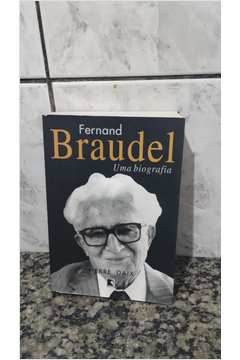 Fernand Braudel - uma Biografia