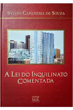 Livro: A Nova Lei Do Inquilinato Comentada - Sylvio Capanema De Souza ...