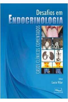 Desafios Em Endocrinologia: Casos Clínicos Comentados