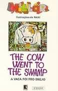 The Cow Went to the Swamp - a Vaca foi Pro Brejo