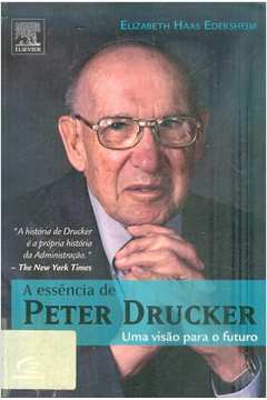 A Essência de Peter Drucker