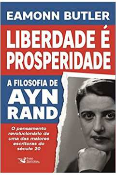 Liberdade é Prosperidade - a Filosofia de Ayn Rand