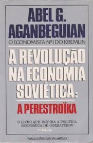 A Revolução na Economia Soviética: a Perestroika