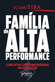 Família de Alta Performance Conceitos Contemporâneos na Educação