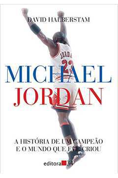 Michael Jordan: a História de um Campeão e o Mundo Que Ele Criou