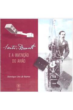 Santos-dumont e a Invenção do Avião