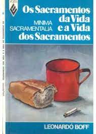 Os Sacramentos da Vida e a Vida dos Sacramentos:  Minima Sacramentalia