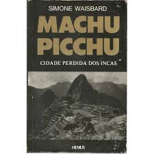 Machu Picchu - Cidade Perdida dos Incas