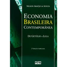 Economia Brasileira Contemporânea: de Getúlio a Lula