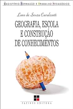 Geografia, Escola e Construção de Conhecimentos.