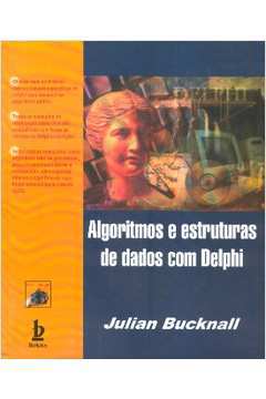 Algoritmos e Estruturas de Dados Com Delphi