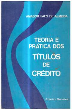 Teoria e Prática dos Títulos de Crédito