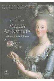 Maria Antonieta - a última Rainha da França