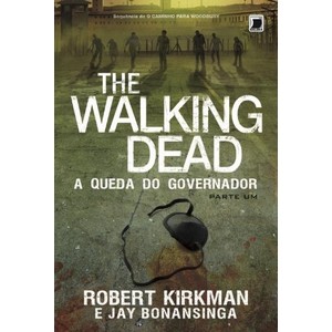The Walking Dead - a Queda do Governador - Parte I - Vol. 3