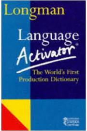 Longman: Language Activator - the Worlds First Production Dictionary