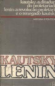 A Ditadura do Proletariado / a Revolução Proletária e o Renegado Kauts