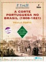 A Corte Portuguesa no Brasil 1808-1821