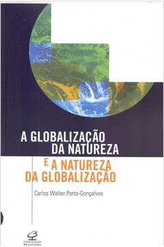 A Globalização da Natureza e a Natureza da Globalização