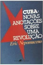 Cuba: Novas Anotações Sobre uma Revolução