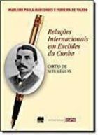 Relações Internacionais Em Euclides da Cunha - Cartas de Sete Léguas