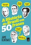 A História do Brasil Em 50 Frases