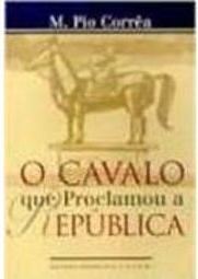  O cavalo que proclamou a república (Portuguese Edition