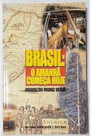Brasil: o Amanha Começa Hoje