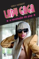 Lady Gaga - a Revolução do Pop