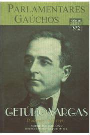 Parlamentares Gaúchos Getúlio Vargas Discursos (1903-1929)