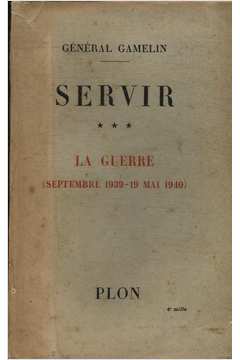 Servir: La Guerre (septembre 1939-19 Mai 1940)