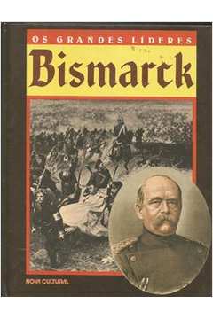 Os Grandes Líderes - Bismarck