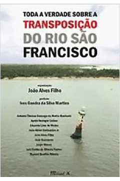 Toda a Verdade Sobre a Transposição do Rio São Francisco