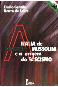 A Itália de Mussolini e a Origem do Fascismo