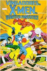 Vingadores Vs X-men Vs Quarteto Fantástico