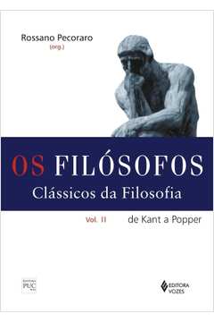 Os Filosofos: Clássicos da Filosofia - Vol. II de Kant a Popper
