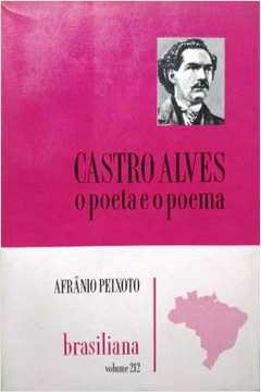 Castro Alves - o Poeta e o Poema Col. Brasiliana Vol. 212