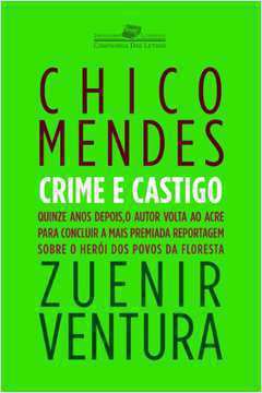 Chico Mendes Crime e Castigo
