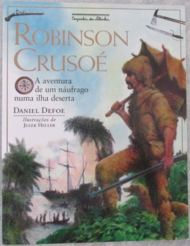 Robinson Crusoé - a Aventura de um Náufrago numa Ilha Deserta.