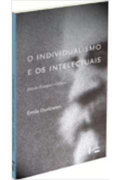 O Individualismo e os Intelectuais (edição Bilíngue e Crítica)