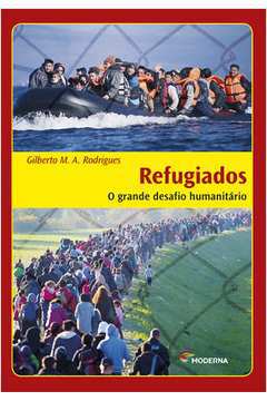 Refugiados - o Grande Desafio Humanitário